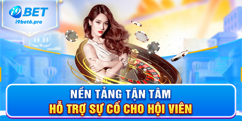 Nền tảng tận tâm hỗ trợ sự cố cho hội viên