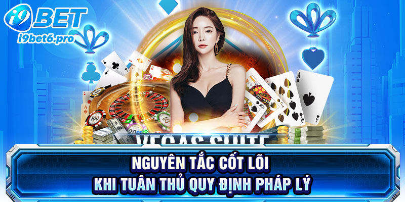 Nguyên tắc cốt lõi khi tuân thủ quy định pháp lý
