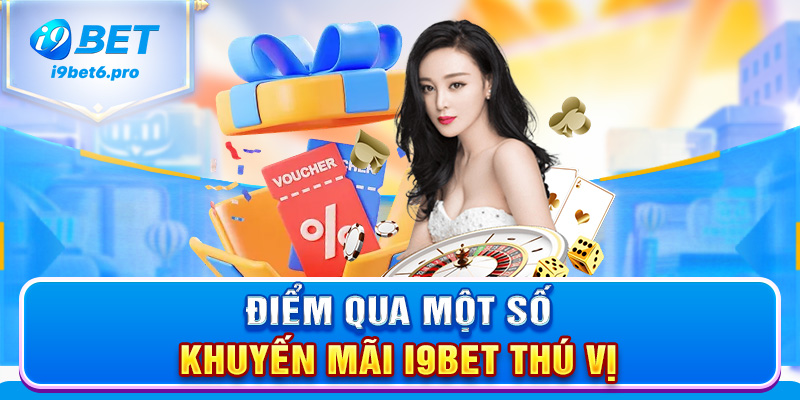 Điểm qua một số khuyến mãi I9BET thú vị